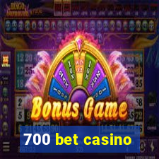 700 bet casino